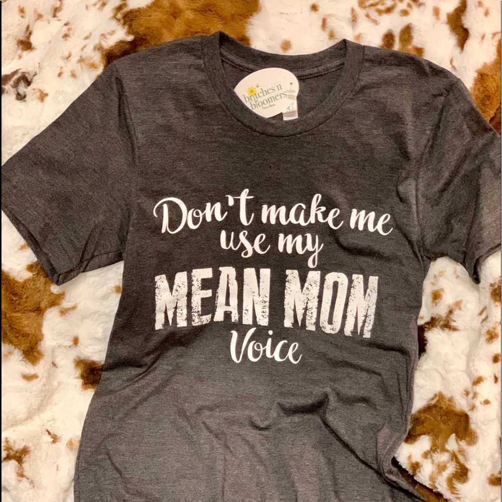 NWT MEAN MOM VOICE TEE